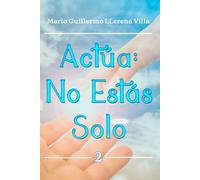 Actúa: No Estás Solo (Dios es mi Ayudador)