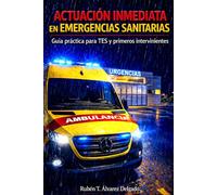 ACTUACIÓN INMEDIATA EN EMERGENCIAS SANITARIAS Guía práctica para TES y primeros intervinientes