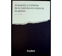 Actuación y cuidados de la matrona en Violencia de Género
