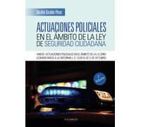 Actuaciones policiales en el ámbito de la ley de seguridad ciudadana: Anexo: Actuaciones policiales en el ámbito de la L.E.Crim (comentarios a la reforma L.O 13/2015 de 5 de octubre)