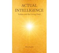 Actual Intelligence: Yeshua and the Living-Field