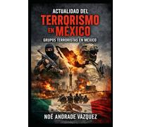 Actualidad Del Terrorismo En México: Grupos Terroristas En México