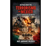 Actualidad Del Terrorismo En México: Grupos Terroristas En México