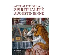 Actualité de la spiritualité augustinienne: Actes du congrès international augustinien