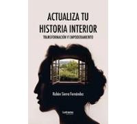 Actualiza tu historia interior: Transformación y empoderamiento: 01 (Desarrollo personal)