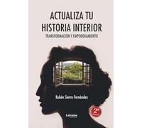 Actualiza tu historia interior: Transformación y empoderamiento