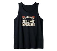 Actualización de Vida aún no impresionado Humor Motivacional sarcástico Camiseta sin Mangas