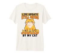 Actualización de Vida Sigue Siendo juzgada por mi Gato Camiseta Premium