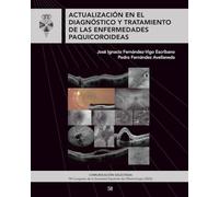 ACTUALIZACIÓN EN EL DIAGNÓSTICO Y TRATAMIENTO DE LAS ENFERMEDADES PAQUICOROIDEAS: Comunicación Solicitada 2022