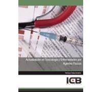 Actualización En Toxicología Y Enfermedades Por Agentes Físicos