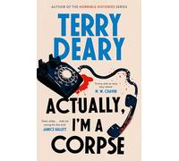Actually, I'm A Corpse: A hilarious murder mystery from the No. 1 Sunday Times bestselling author (The Actually Murders)