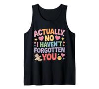 Actually No I Haven't Forgotten You Reunión Social - Camiseta sin Mangas