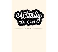 Actually You Can: Motivational Journal | Confidence Notebook | Goal Setting & Success Planner