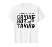 Actualmente en Terapia CBT Llorando Pero Intentando Camiseta