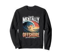 Actualmente Mentalmente Offshore Buena Suerte Llegando Me Surf Sudadera