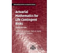 Actuarial Mathematics for Life Contingent Risks (International Series on Actuarial Science)