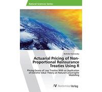 Actuarial Pricing of Non-Proportional Reinsurance Treaties Using R: Pticing Excess of Loss Treaties With an Application of Extreme Value Theory on Natural Catastrophe Modelling