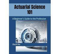 Actuarial Science 101: A Beginner’s Guide to the Profession