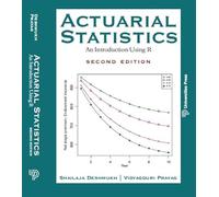 Actuarial Statistics: An Introduction Using R