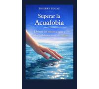 Acuafobia feliz: Volver a ser feliz en el agua