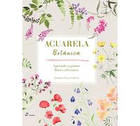 ACUARELA BOTÁNICA Aprende a pintar flores silvestres (-LIBRE)