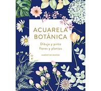 Acuarela Botánica. Dibujo y pinta Flores y plantas (ARTE)