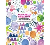 Acuarela creativa. Guía paso a paso para principiantes (SIN COLECCION)