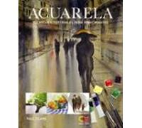 Acuarela. Tecnicas Y Tutoriales Para Principiantes (espacio De Diseño)