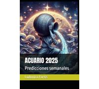 ACUARIO 2025: Predicciones semanales