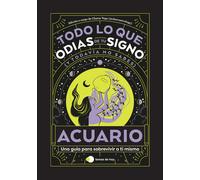 Acuario: Todo lo que odias de tu signo y todavía no sabes | Charas Vega