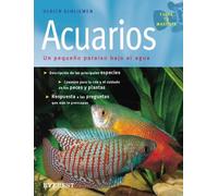 Acuarios: Un pequeño paraíso bajo el agua. (Cuida tu mascota)