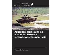 Acuerdos especiales en virtud del derecho internacional humanitario