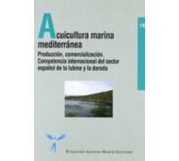Acuicultura Marina Mediterranea: Produccion Comercializacion. Co Mpete