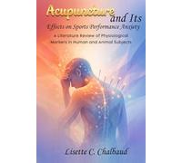Acupuncture and Its Effects on Sports Performance Anxiety: A Literature Review of Physiological Markers in Human and Animal Subjects