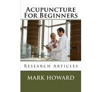 Acupuncture For Beginners: Research Articles: Volume 1