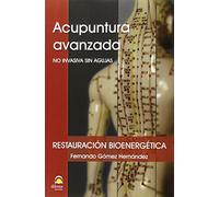 Acupuntura avanzada. Restauración bioenergética