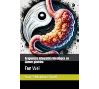 Acupuntura Integrativa Oncológica en Cáncer gástrico: Fan Wei