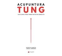 Acupuntura Tung. Las claves para tener éxito en consulta (SIN COLECCION)