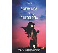 ACUPUNTURA Y GINECOLOGÍA: Guía de puntos acupunturales más usados en ginecología