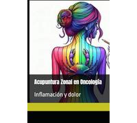 Acupuntura Zonal en Oncología: Inflamación y dolor