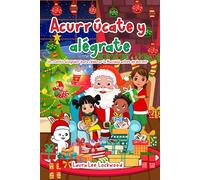 Acurrúcate y alégrate: Un cuento acogedor para celebrar la Navidad antes de dormir (Cuddle Up with Laura)