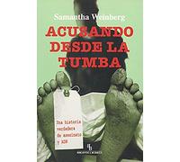 Acusando desde la tumba: Una historia verdadera de asesinato y ADN (DIVULGACION CIENTIFICA)