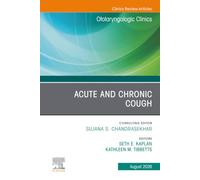 Acute and Chronic Cough, An Issue of Otolaryngologic Clinics of North America: Volume 59-4 (The Clinics: Surgery, Volume 59-4)