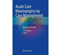 Acute Care Neurosurgery by Case Management: Pearls and Pitfalls