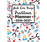 Acute Care Nurse Practitioner Planner 2026-2027: Two Year Schedule Organizer