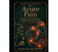 Acute Pain: A Clinical Guide to Assessment, Triage, Multimodal Analgesia, Opioid Stewardship, and Community-Based Acute Pain Care