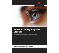 Acute Primary Angular Closure: Clinical factors influencing its occurrence