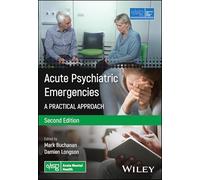 Acute Psychiatric Emergencies: A Practical Approach (Advanced Life Support Group)