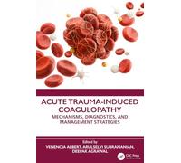 Acute Trauma-Induced Coagulopathy: Mechanisms, Diagnostics, and Management Strategies