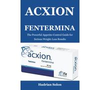 Acxion Fentermina: The Powerful Appetite-Control Guide for Serious Weight-Loss Results